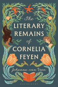 The Literary Remains of Cornelia Feyen by Johanna van Veen, 9798260203903