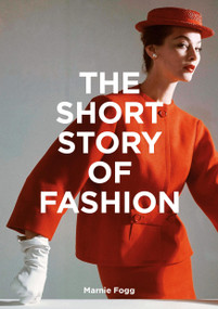 The Short Story of Fashion by Marnie Fogg, 9781399639682