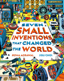 Seven Small Inventions that Changed the World by Roma Agrawal, Jisu Choi, 9781510230774