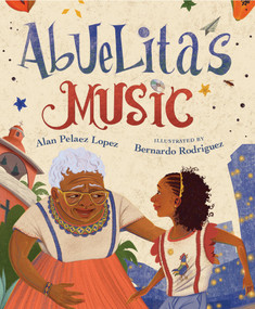 Abuelita's Music by Alan Pelaez Lopez, Bernardo Rodriguez, 9781646147410