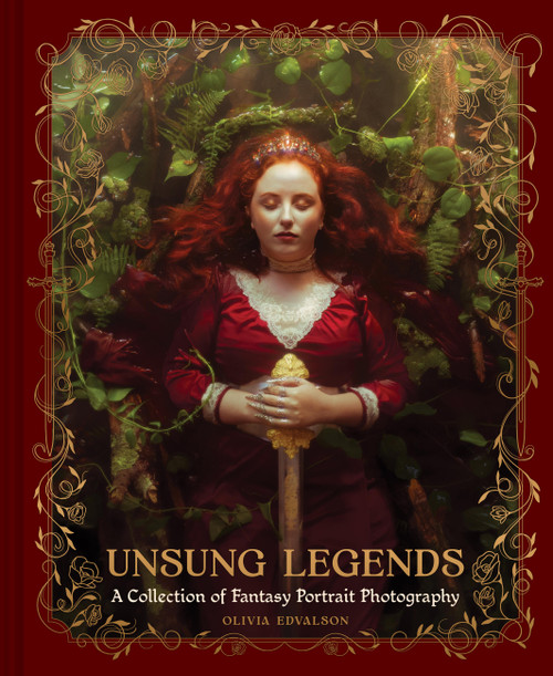 Unsung Legends (A Collection of Fantasy Portrait Photography) by Olivia Edvalson, 9781797245348