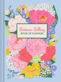 Fortune-Telling Book of Flowers by Chronicle Books, 9781797247496