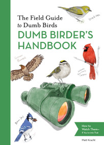 The Field Guide to Dumb Birds Dumb Birder's Handbook by Matt Kracht, 9781797248981