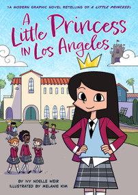 A Little Princess in Los Angeles (A Modern Graphic Novel Retelling of A Little Princess) by Ivy Noelle Weir, Melanie Kim, 9780316495233