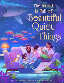 The World Is Full of Beautiful Quiet Things by Joshua Bennett, Minako Tomigahara, 9780316577328