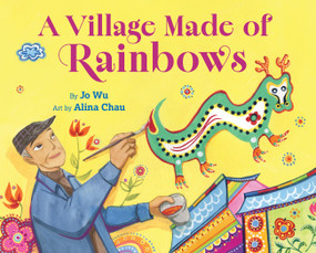 A Village Made of Rainbows by Jo Wu, Alina Chau, 9780316579858
