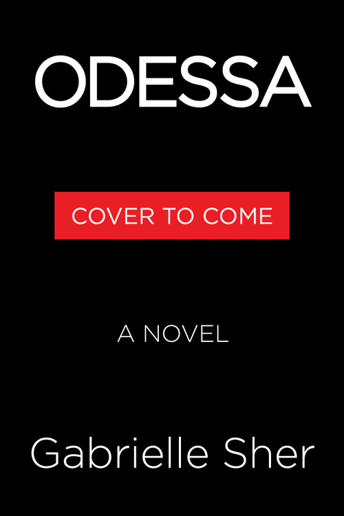 Odessa (A Novel) by Gabrielle Sher, 9780316595865