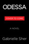 Odessa (A Novel) by Gabrielle Sher, 9780316595865