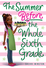 The Summer Before the Whole Sixth Grade by Sherri Winston, 9780316605236
