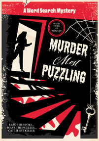 Murder Most Puzzling: A Word Search Mystery (Read the Story, Solve the Puzzles, Catch the Killer) by Editors of Chartwell Books, 9780785851592