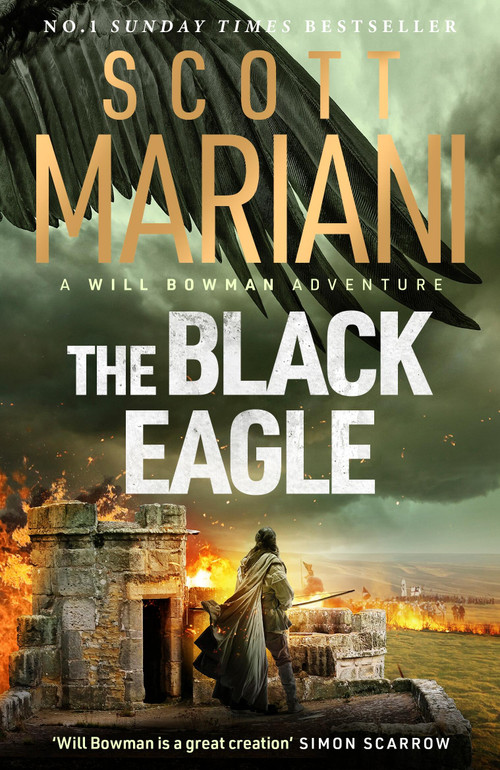 The Black Eagle (the final gripping instalment in the Will Bowman series from the million-copy bestselling author of the Ben Hope series) by Scott Mariani, 9781399736930