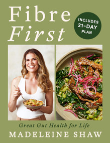 Fibre First (The 21-Day Fibre-Fuelled Reboot) by Madeleine Shaw, 9781399757973