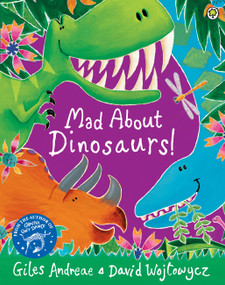Mad About Dinosaurs! by Giles Andreae, 9781408337103
