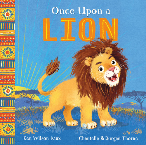 African Stories: Once Upon a Lion by Ken Wilson-Max, 9781444974980