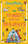 Stories for the Holidays by Enid Blyton, 9781444982985