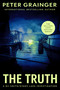 The Truth (A Novel) by Peter Grainger, 9781454968689