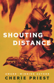 Shouting Distance by Cherie Priest, 9781454972211