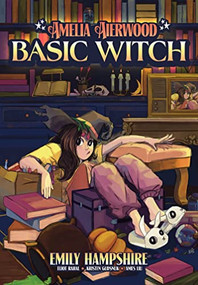 Amelia Aierwood: Basic Witch by Emily Hampshire, Ames Liu, 9781954928510
