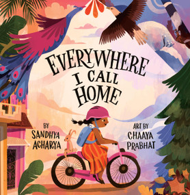 Everywhere I Call Home by Sandhya Acharya, Chaaya Prabhat, 9781523528301