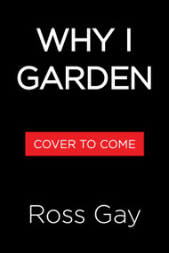 Why I Garden by Ross Gay, 9781616207335