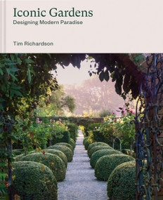 Iconic Gardens (Designing Modern Paradise) by Tim Richardson, 9781643267050