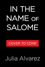In the Name of Salome by Julia Alvarez, 9781643757919