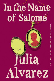 In the Name of Salome by Julia Alvarez, 9781643757919