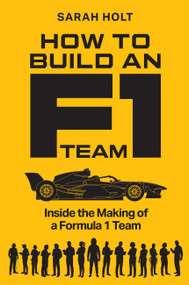 How to Build an F1 Team by Sarah Holt, 9781788407045