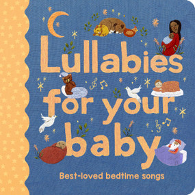 Lullabies for Your Baby (Best-loved bedtime songs) by Chloe Giordano, Lucy Brownridge, 9781805706489