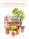 Painting Moments (A Mindful Approach to Travel Watercolour) by Inga Buividavice, Inga Buividavice, 9781805706694