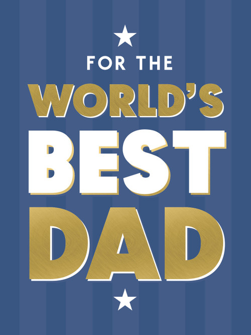 For the World's Best Dad (The Perfect Gift to Give to Your Father) by Summersdale Publishers, 9781806590872