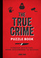 The True Crime Puzzle Book (Fiendish Activities, from Crosswords to Quizzes) by Jamie King, 9781837993680