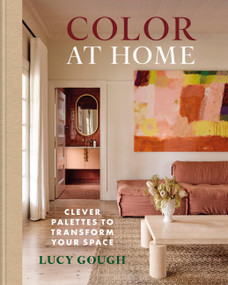 Color At Home (Transforming Your Space with Color) by Lucy Gough, 9781846018831