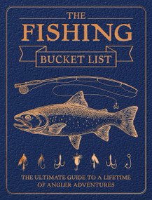 The Fishing Bucket List (The Ultimate Journal for a Lifetime of Angler Adventures) by Jerry Audet, 9798317901745