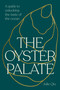 The Oyster Palate (A Guide to Unlocking the Taste of the Ocean) by Julie Qiu, 9798317902360
