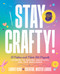 Stay Crafty! (20 Fabric and Fiber Art Projects + Stories to Inspire Creativity, Joy, and Resilience) by Larrie King, Mister Larrie, 9798317902940