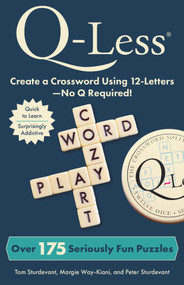 Q-Less (Over 175 Seriously Fun Puzzles - Create a Crossword Using 12-Letters-No Q Required!) by Tom Sturdevant, Margie Way-Kiani, Peter Sturdevant, 9798317903138