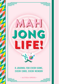 Mahjong Life (A Journal for Every Game, Every Card, Every Memory) by Alyssa Gross, 9798317904005