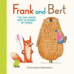Frank and Bert: The One Where Bert is Scared of Frogs by Chris Naylor-Ballesteros, 9798887773230