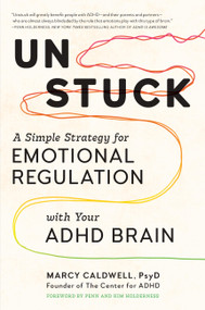 Unstuck (A Simple Strategy for Emotional Regulation with Your ADHD Brain) by Marcy Caldwell, 9798894143385