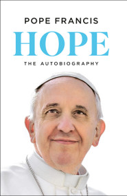 Hope (The Autobiography) by Pope Francis, Jorge Mario Bergoglio, Carlo Musso, Richard Dixon, 9780593978788