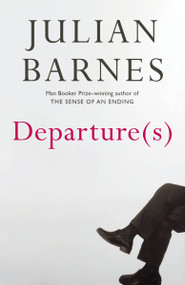 Departure(s) (A Novel) by Julian Barnes, 9798217008698