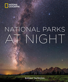 National Parks at Night by Babak Tafreshi, 9781426226069