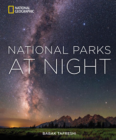 National Parks at Night by Babak Tafreshi, 9781426226069