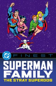 DC Finest: Superman Family: The Stray Superdog by Cary Bates, Kurt Schaffenberger, Curt Swan, 9781799514879