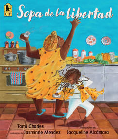 Sopa de la libertad (Spanish Edition) by Tami Charles, Jacqueline Alcántara, Jasminne Mendez, 9781536255317