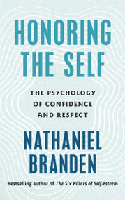 Honoring the Self (The Psychology of Confidence and Respect) by Nathaniel Branden, 9798217300877