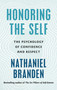 Honoring the Self (The Psychology of Confidence and Respect) by Nathaniel Branden, 9798217300877