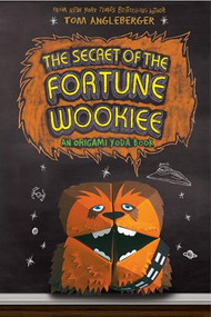 The Secret of the Fortune Wookiee (Origami Yoda #3) by Tom Angleberger, 9781419703928