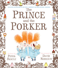 The Prince and the Porker by Peter Bently, David Roberts, 9781419723124